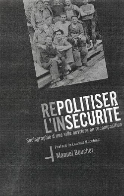 Bertrand.pt - Repolitiser L'Insecurite ; Sociographie D'Une Ville Ouvriere En Recomposition
