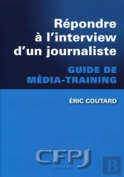 Répondre À L'Interview D'Un Journaliste ; Guide De Média Training