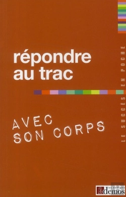 Bertrand.pt - Répondre Au Trac Avec Son Corps