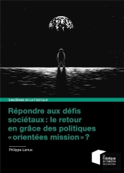 Repondre Aux Defis Societaux : Le Retour En Grace Des Politiques  Orientees Mission  ?
