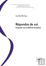 Répondre De Soi : Enquête Sur La Liberté Humaine