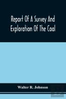 Report Of A Survey And Exploration Of The Coal And Ore Lands Belonging To The Allegheny Coal Company