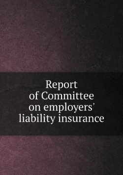 Bertrand.pt - Report Of Committee On Employers' Liability Insurance