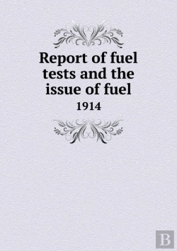 Bertrand.pt - Report Of Fuel Tests And The Issue Of Fuel 1914