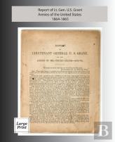 Report Of Lieutenant General U. S. Grant, Armies Of The United States 1864-1865