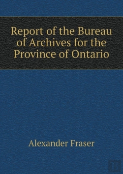 Bertrand.pt - Report Of The Bureau Of Archives For The Province Of Ontario