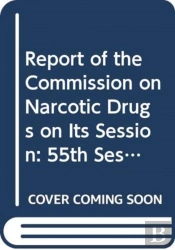Report Of The Commission On Narcotic Drugs On Its Session