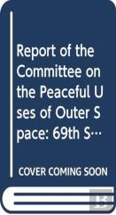 Report Of The Committee On The Peaceful Uses Of Outer Space