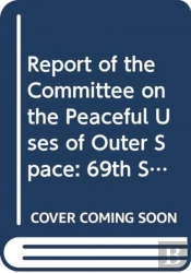Report Of The Committee On The Peaceful Uses Of Outer Space