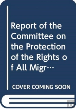 Bertrand.pt - Report Of The Committee On The Protection Of The Rights Of All Migrant Workers And Members Of Their Families