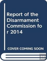 Report Of The Disarmament Commission For 2014