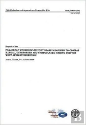 Report Of The Fao/Cecaf Workshop On Port State Measures To Combat Illegal, Unreported And Unregulated Fishing For The West African Subregion, Accra, Ghana 9-12 June 2009