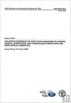 Bertrand.pt - Report Of The Fao/Cecaf Workshop On Port State Measures To Combat Illegal, Unreported And Unregulated Fishing For The West African Subregion, Accra, Ghana 9-12 June 2009