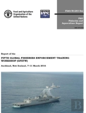 Report Of The Fifth Global Fisheries Enforcement Training Workshop (Gfetw)
