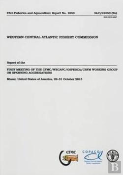 Bertrand.pt - Report Of The First Meeting On Cfmc/Wecafc/Ospesca/Crfm Working Group On Spawning Aggregations