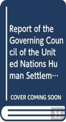 Report Of The Governing Council Of The United Nations Human Settlements Programme