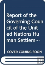 Report Of The Governing Council Of The United Nations Human Settlements Programme