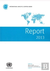 Report Of The International Narcotics Control Board For 2013