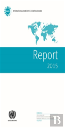 Report Of The International Narcotics Control Board For 2015