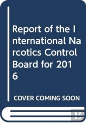 Report Of The International Narcotics Control Board For 2016