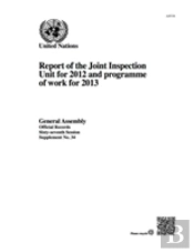 Report Of The Joint Inspection Unit For 2012 And Programme Of Work For 2013