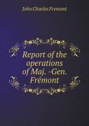 Report Of The Operations Of Maj. -Gen. FréMont