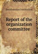 Report Of The Organization Committee