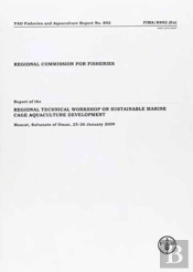 Report Of The Regional Technical Workshop On Sustainable Marine Cage Aquaculture Development