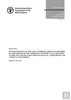 Bertrand.pt - Report Of The Second Meeting Of The Part 6 Working Group Established By The Parties To The Agreement On Port State Measures To Prevent, Deter And Eliminate Illegal, Unreported And Unregulated Fishing