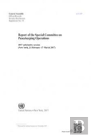 Report Of The Special Committee On Peacekeeping Operations On The 2017 Substantive Session (New York, 21 February-17 March 2017)