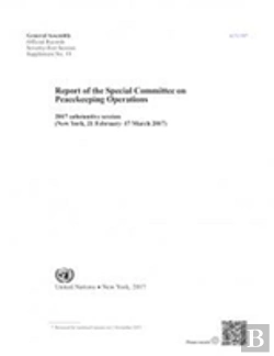 Bertrand.pt - Report Of The Special Committee On Peacekeeping Operations On The 2017 Substantive Session (New York, 21 February-17 March 2017)