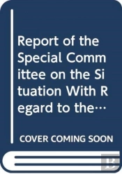 Report Of The Special Committee On The Situation With Regard To The Implementation Of The Declaration On The Granting Of Independence To Colonial Countries And Peoples For 2015
