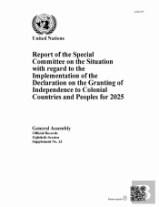 Report Of The Special Committee On The Situation With Regard To The Implementation Of The Declaration On The Granting Of Independence To Colonial Countries And Peoples For 2025