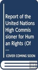 Report Of The United Nations High Commissioner For Human Rights