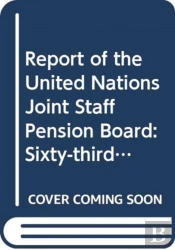 Report Of The United Nations Joint Staff Pension Board