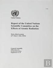 Report Of The United Nations Scientific Committee On The Effects Of Atomic Radiation