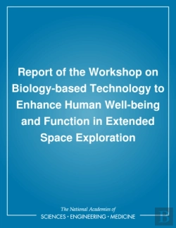 Bertrand.pt - Report Of The Workshop On Biology-Based Technology To Enhance Human Well-Being And Function In Extended Space Exploration