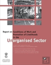 Report On Conditions Of Work And Promotion Of Livelihoods In The Unorganised Sector