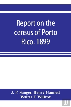 Bertrand.pt - Report On The Census Of Porto Rico, 1899