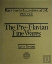 Report On The Excavations At Usk, 1965-76: Preflavian Fine Wares
