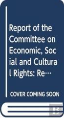 Report On The Fiftieth And Fifty-First Sessions Of The Committee On Economic, Social And Cultural Rights (29 April - 17 May 2013, 4 - 29 November 2013)