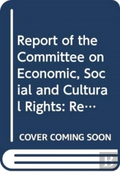 Report On The Fiftieth And Fifty-First Sessions Of The Committee On Economic, Social And Cultural Rights (29 April - 17 May 2013, 4 - 29 November 2013)