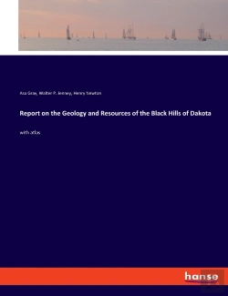 Bertrand.pt - Report On The Geology And Resources Of The Black Hills Of Dakota