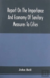 Report On The Importance And Economy Of Sanitary Measures To Cities