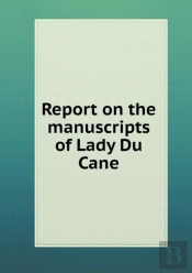 Report On The Manuscripts Of Lady Du Cane