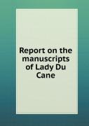 Report On The Manuscripts Of Lady Du Cane