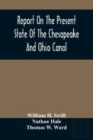 Report On The Present State Of The Chesapeake And Ohio Canal