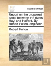 Report On The Proposed Canal Between The