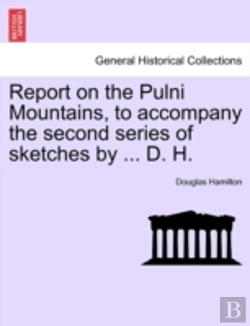 Bertrand.pt - Report On The Pulni Mountains, To Accompany The Second Series Of Sketches By ... D. H.