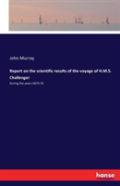 Report On The Scientific Results Of The Voyage Of H.M.S. Challenger